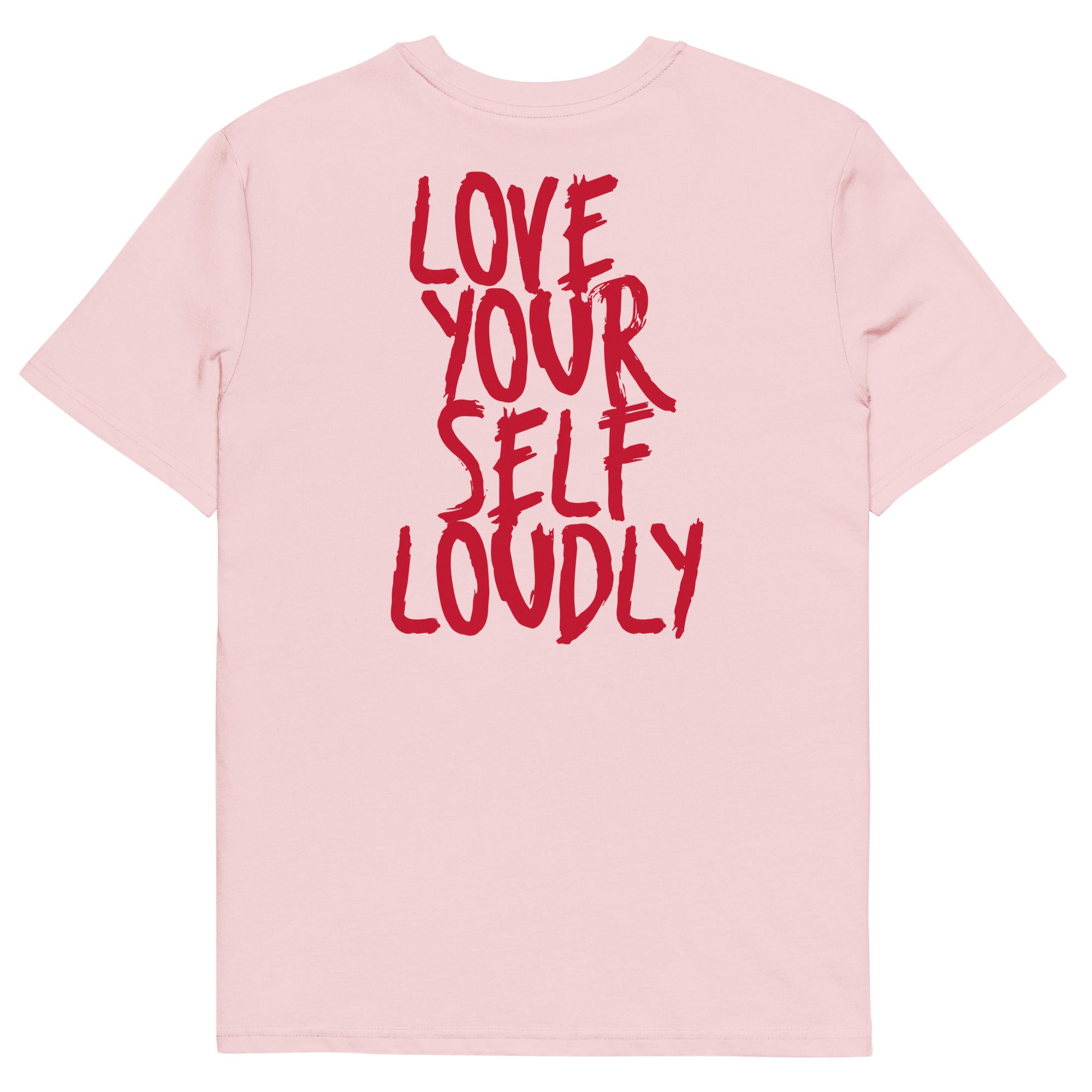 Love Yourself LOUDLY Unisex Organic Cotton Creator 2.0 T-Shirt